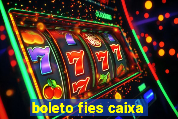 boleto fies caixa